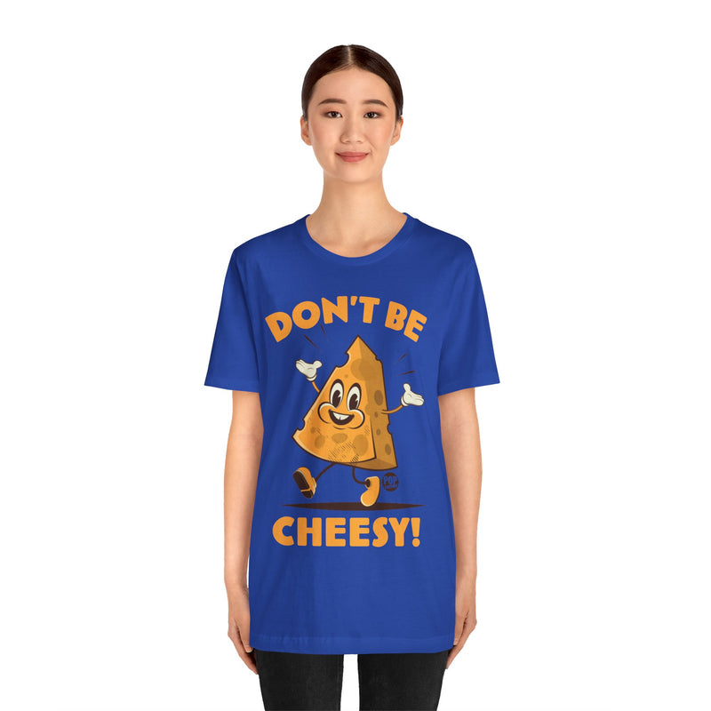 Load image into Gallery viewer, Don&#39;t Be Cheesy Unisex Tee
