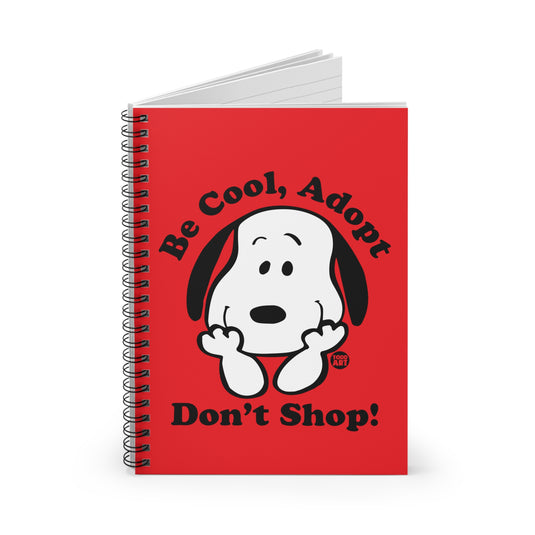 Be Cool Dont Shop Spiral Notebook - Ruled Line, Cute Dog Notebook