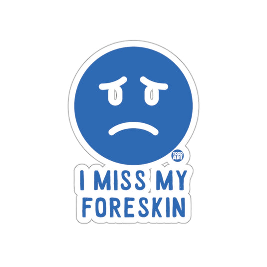 I Miss My Foreskin Sad Emoji Sticker for Humor