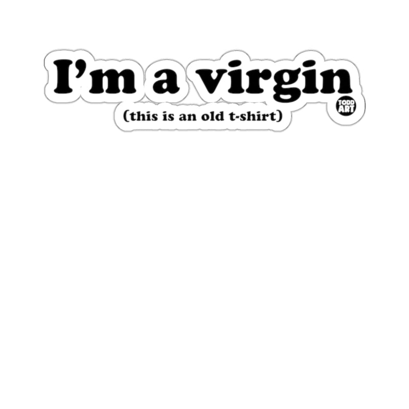 Load image into Gallery viewer, I'm a virgin (this is an old t-shirt) TODD ART product

