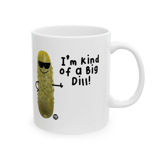 I'm Kind Of A Big Dill Mug