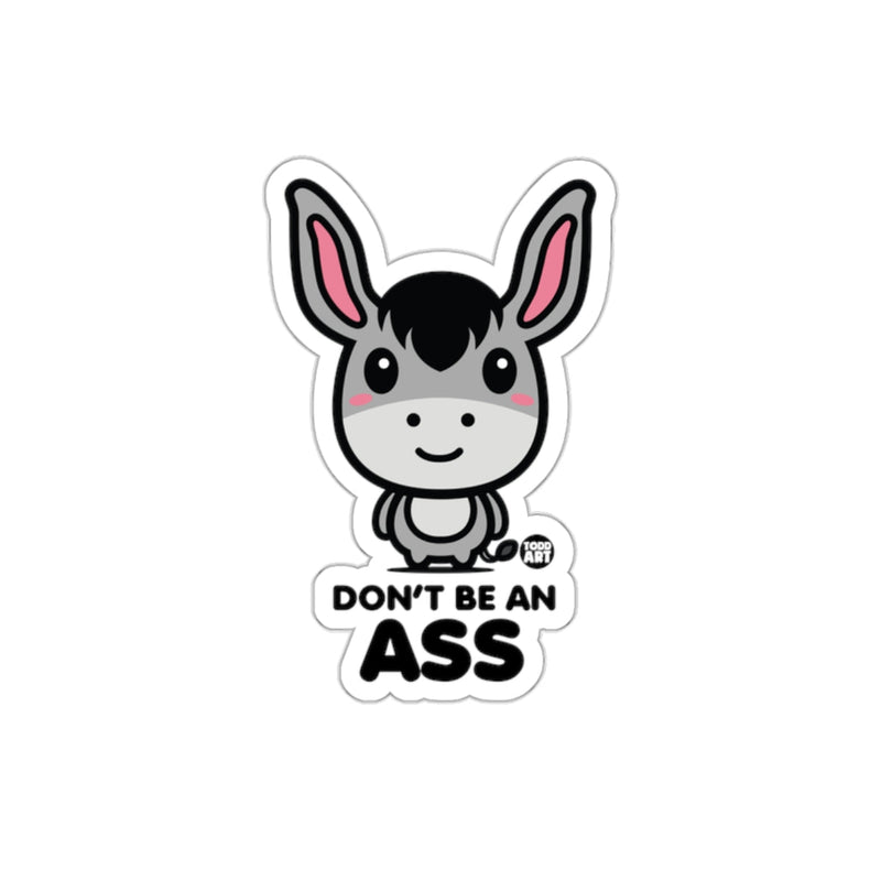 Load image into Gallery viewer, Don't Be An Ass Cute Donkey Design Sticker
