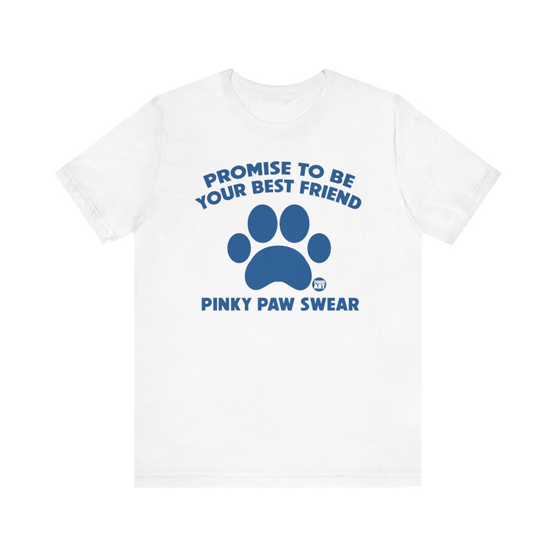 Load image into Gallery viewer, Pinky Paw Swear Best Friend Dog T Shirt, Dog Owner Tee, Shirt for Dog Lovers, Dog Rescuer Gift, Shirt for Dog Adoption, New Dog Owner Gift
