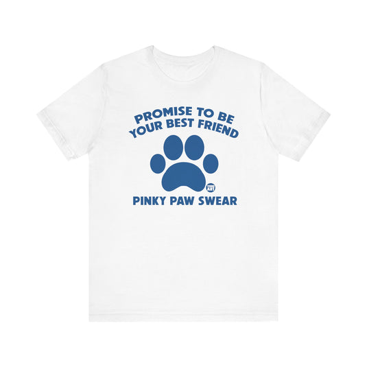 Pinky Paw Swear Best Friend Dog T Shirt, Dog Owner Tee, Shirt for Dog Lovers, Dog Rescuer Gift, Shirt for Dog Adoption, New Dog Owner Gift