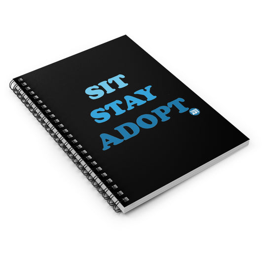 Sit Stay Adopt a Dog Spiral Notebook - Ruled Line, Cute Dog Notebook