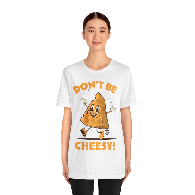 Load image into Gallery viewer, Don&#39;t Be Cheesy Unisex Tee
