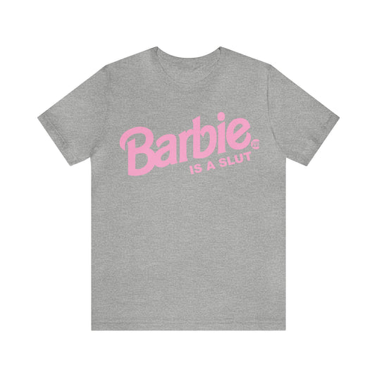 Barbie is a Slut T Shirt, Funny Barbie tee, adult humor shirts