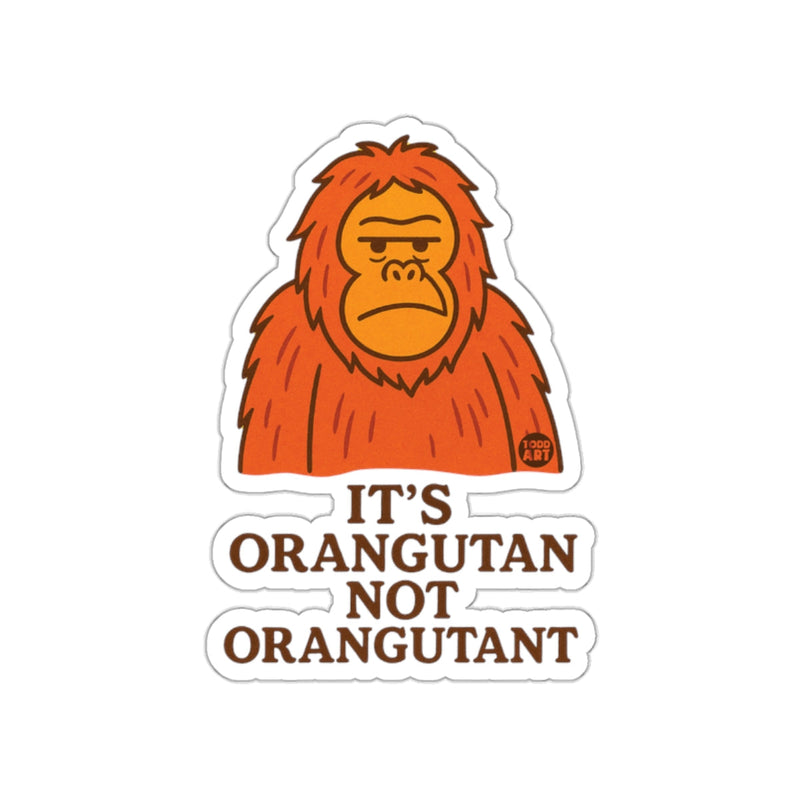 Load image into Gallery viewer, It's Orangutan Not Orangutant Sticker Product
