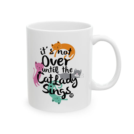 Not Over Til Cat Lady Sings Mug