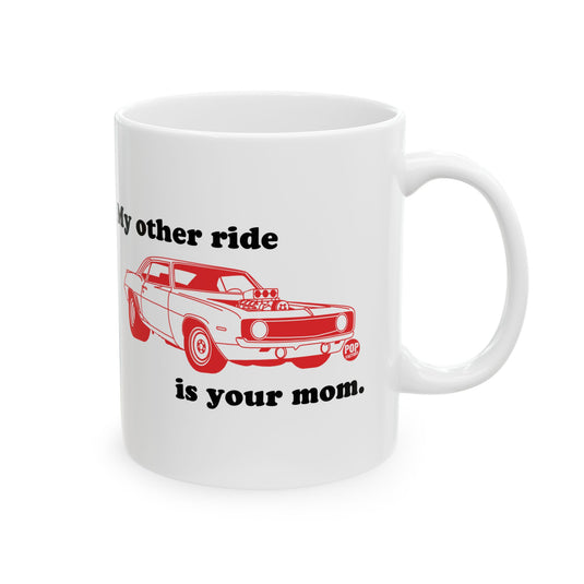 My Other Ride Your Mom Mug