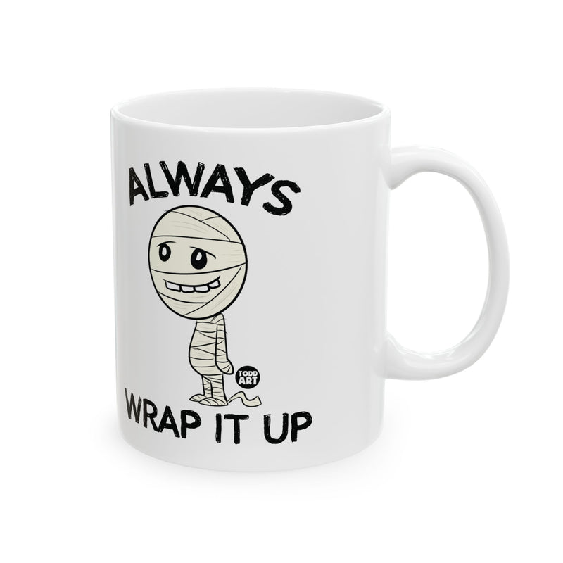 Load image into Gallery viewer, Always Wrap It Up Mummy Mug, Funny Mummy Mug, Adult Humor Mummy Mug
