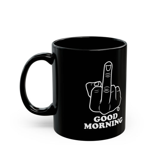 Good Morning Mug, Funny Mugs for Him, Sarcastic Mens Mug, Funny Coffee Mug Men