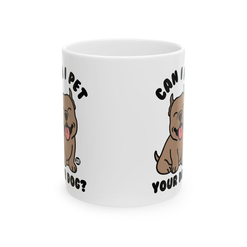 Load image into Gallery viewer, Can I Pet Your Dog Mug, Cute Dog Mug, Dog Owner Mug, Support Dog Rescue Mug
