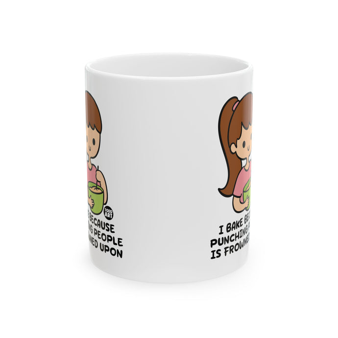 I Bake Because Mug, Funny Baker Mug, Baker Mug Adult Humor