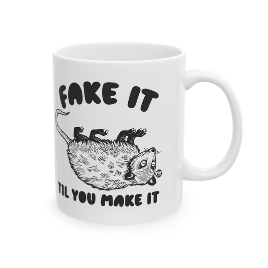 Fake Til Make It Possum Mug