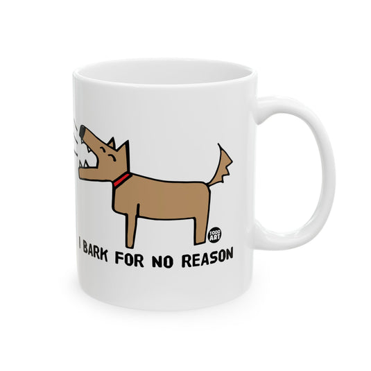 Bark For No Reason Dog Mug, Funny Dog Mug, Dog Owner Mug Gift