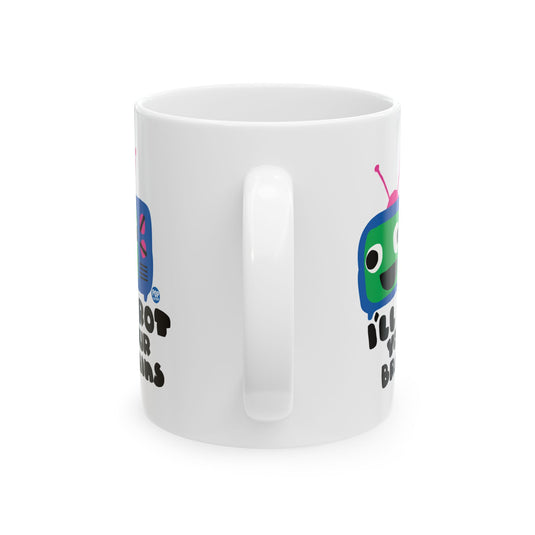 I'll Rot Your Brain TV Mug