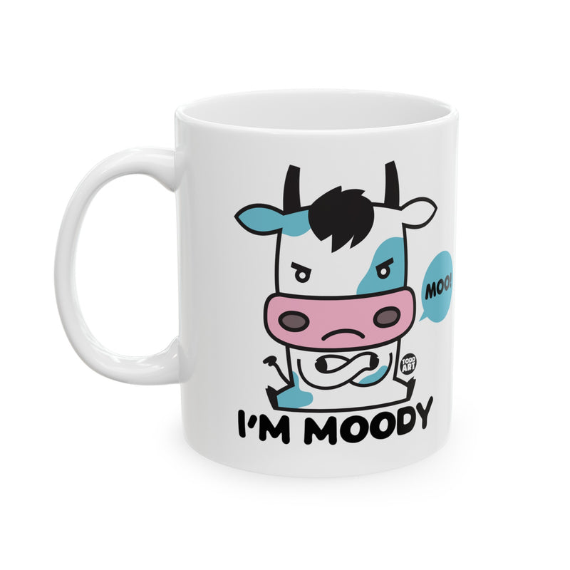 Load image into Gallery viewer, I&#39;m Moody Cow Mug, Funny Cow Mug, Sarcastic Cow Mug, Funny Moody Hump Day Mug
