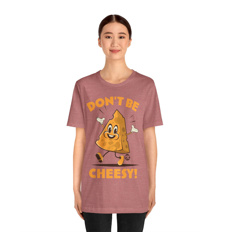 Load image into Gallery viewer, Don&#39;t Be Cheesy Unisex Tee
