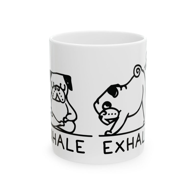 Load image into Gallery viewer, Inhale Exhale Yoga Dog Mug, Funny Mugs for Him, Sarcastic Mens Mug, Funny Coffee Mug Men
