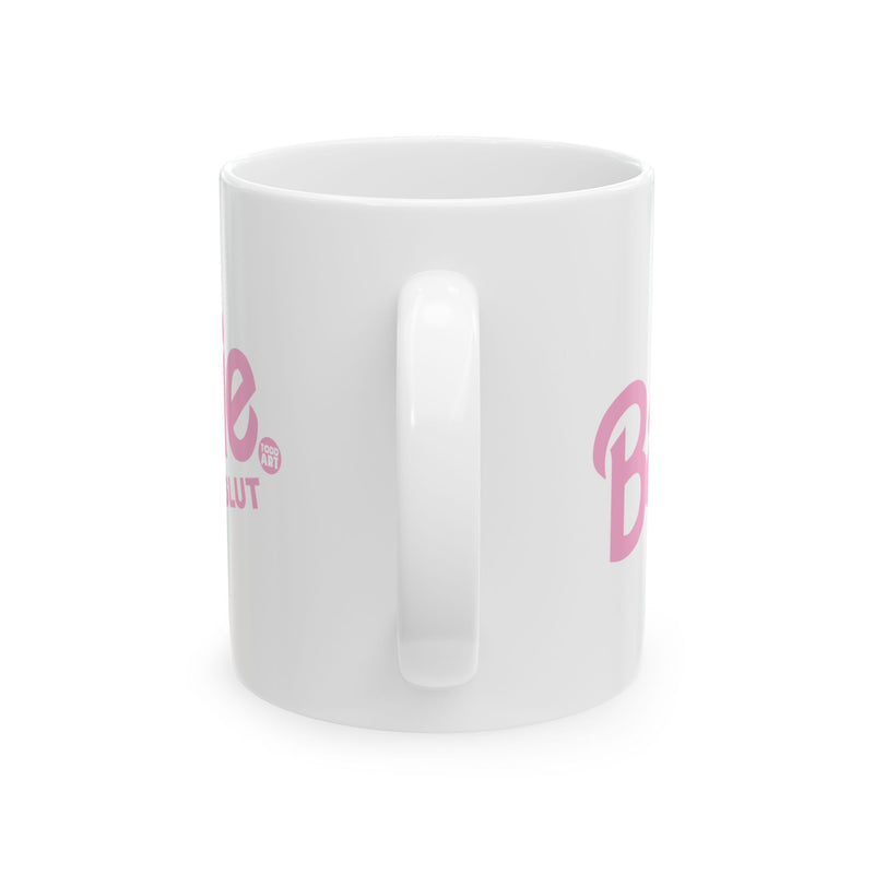 Load image into Gallery viewer, Barbie is a Slut Mug, Funny Barbie Meme Mug
