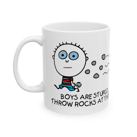 BOYS ARE STUPID Throw Rocks At Them 11oz White Mug