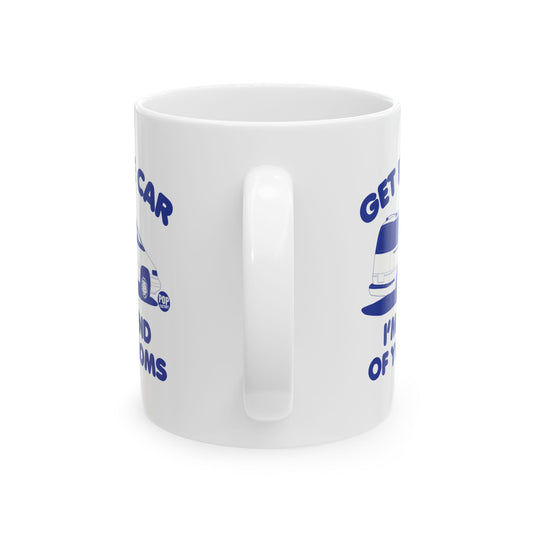 Get In Car Friend Of Moms Mug