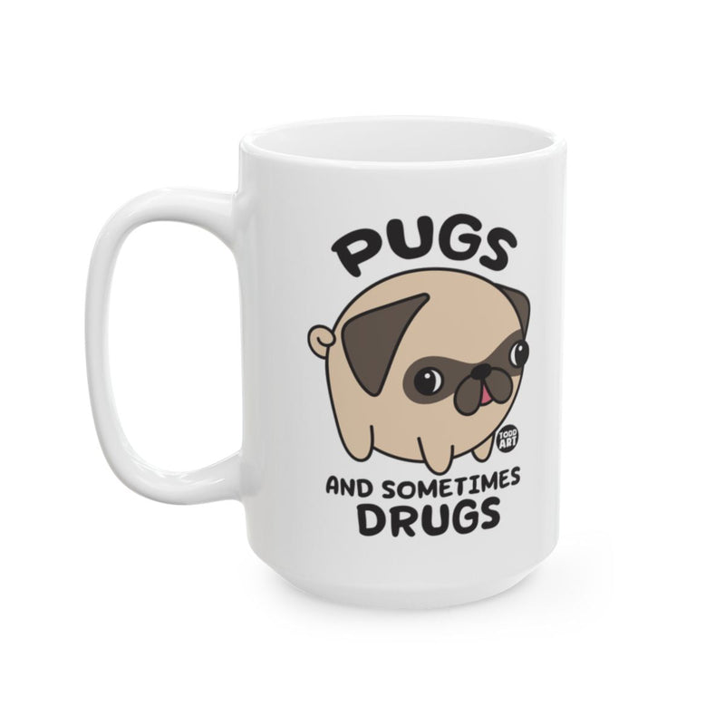 Load image into Gallery viewer, Pugs And Sometimes Drugs Funny Coffee Mug

