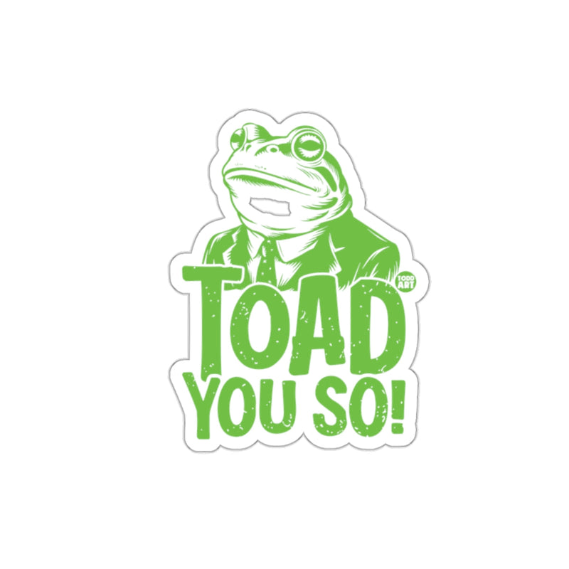 Load image into Gallery viewer, Toad You So Sticker with Suit and Tie Green Design
