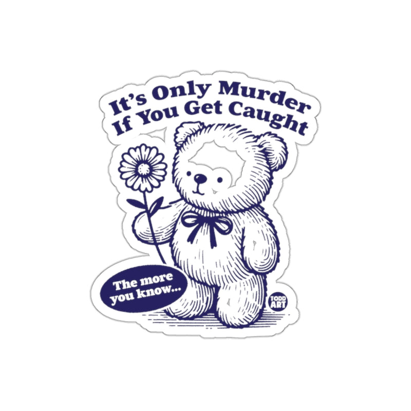 Load image into Gallery viewer, It's Only Murder If You Get Caught Sticker
