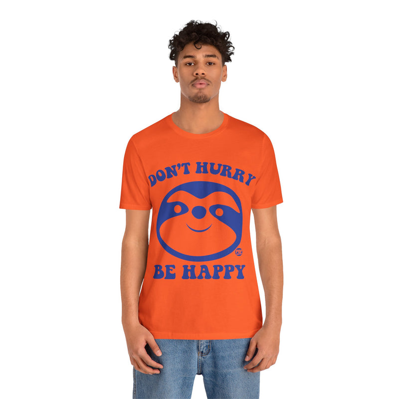 Load image into Gallery viewer, Don&#39;t Hurry Be Happy Sloth Unisex Tee
