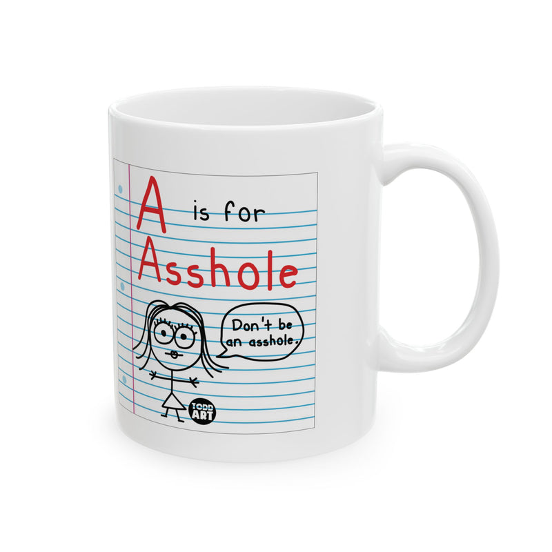 Load image into Gallery viewer, A is For Asshole 11oz White Mug, Funny Asshole Mug, Adult Humor Mugs
