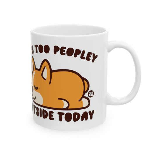 Too Peoplely Outside Dog Mug, Funny Mugs for Him, Sarcastic Mens Mug, Funny Coffee Mug Men