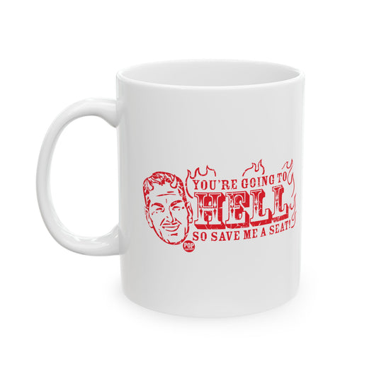 Save Me A Seat In Hell Mug