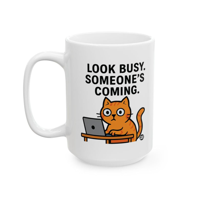 Load image into Gallery viewer, Look Busy Someone's Coming Cat Mug
