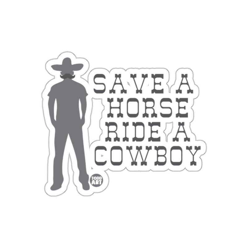 Load image into Gallery viewer, Save a Horse Ride a Cowboy Vinyl Sticker Decal

