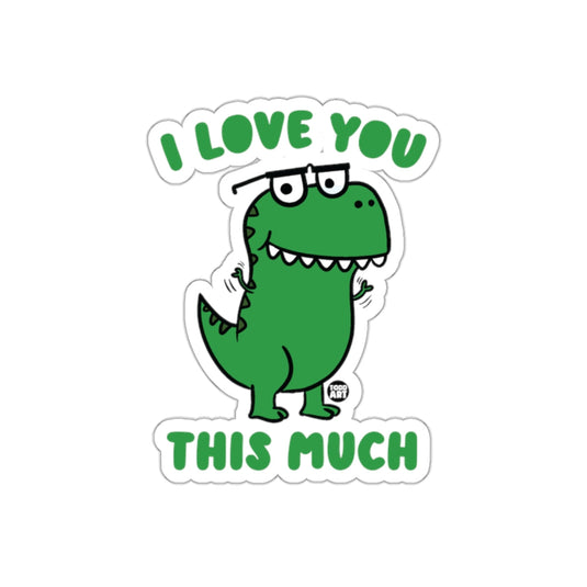 I Love You This Much Dinosaur Sticker product