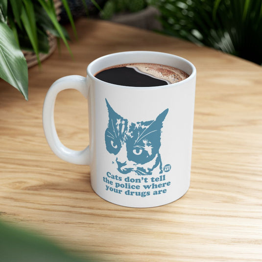 Cats Don't Tell The Police Where Your Drugs Are Mug