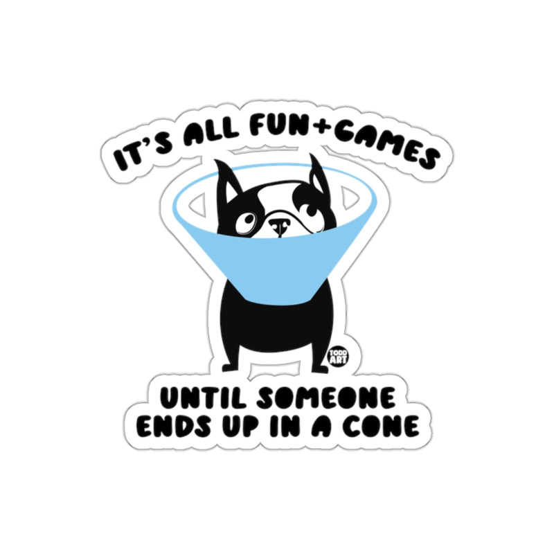 Load image into Gallery viewer, It's All Fun and Games Until Someone Ends Up in a Cone Sticker
