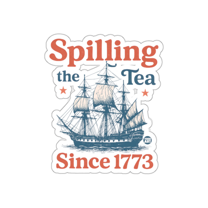 Load image into Gallery viewer, Spilling the Tea Since 1773 Funny Sticker Design

