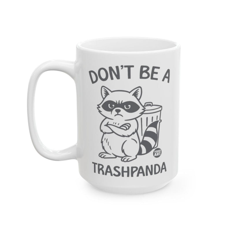Load image into Gallery viewer, Don't Be A Trashpanda Graphic Design Mug
