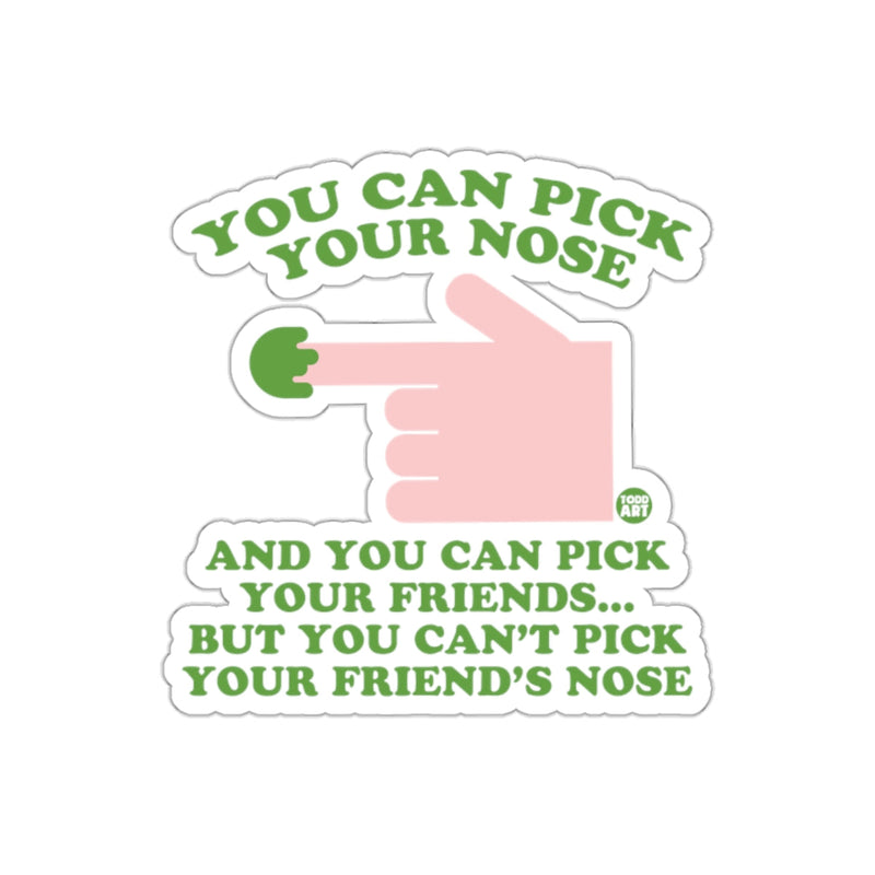 Load image into Gallery viewer, You Can Pick Your Nose and Friends Humorous Sticker
