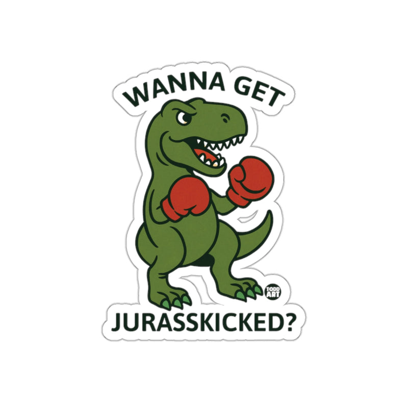 Load image into Gallery viewer, Wanna Get Jurasskicked Dinosaur Sticker
