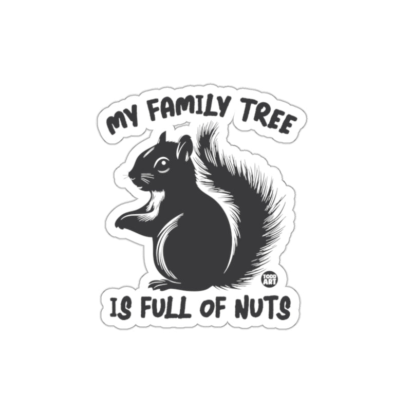 Load image into Gallery viewer, My Family Tree Is Full Of Nuts Squirrel Graphic sticker
