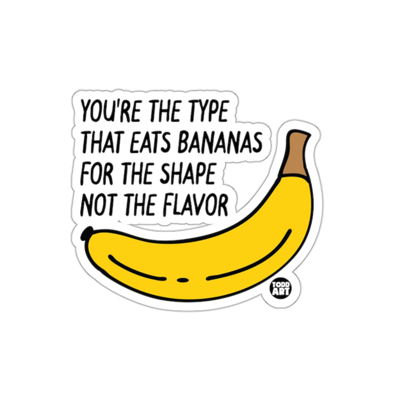Load image into Gallery viewer, You're the Type That Eats Bananas for Shape Sticker
