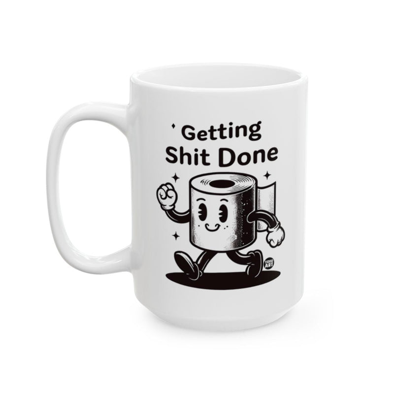 Load image into Gallery viewer, Getting Shit Done Adorable Toilet Paper Mug

