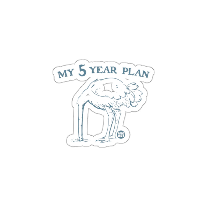 Load image into Gallery viewer, My Five Year Plan Ostrich Illustration Funny sticker

