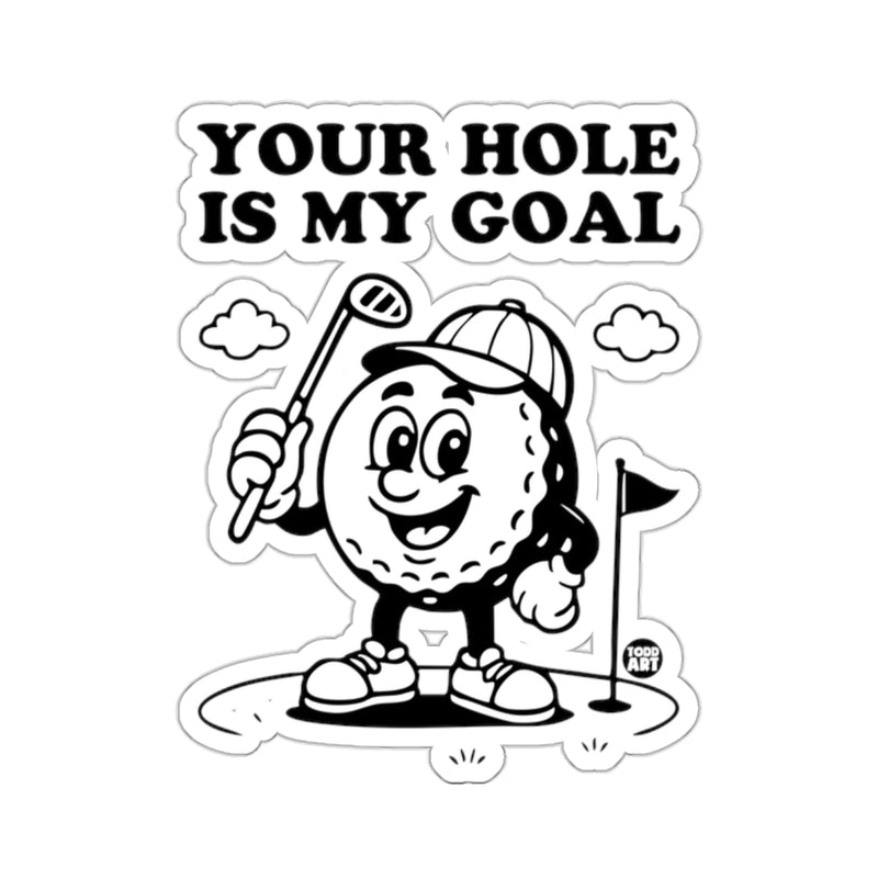 Load image into Gallery viewer, Golf Ball Cartoon Character Your Hole Is My Goal 
