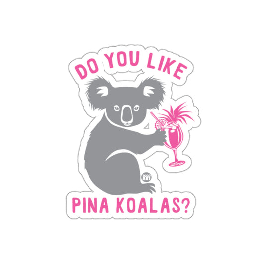 Do You Like Pina Koalas Sticker for Fun D√©cor