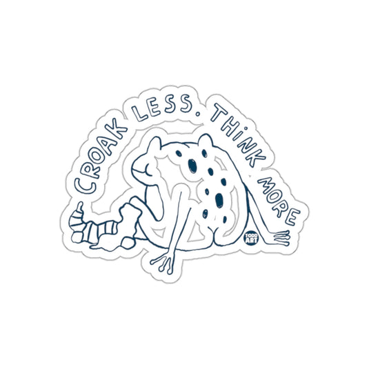 Croak Less Think More Decorative Sticker for All Ages